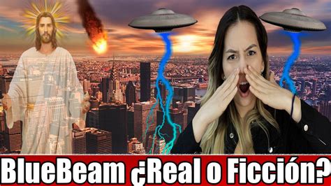 Que Es El Proyecto Blue Beam Las Fases Del Fin Del Mundo Youtube