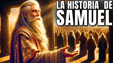 La INCREÍBLE HISTORIA del PROFETA SAMUEL JUEZ PROFETA y UNGIDOR de