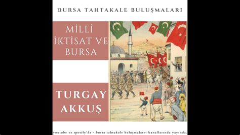 Bursa Tahtakale Buluşmaları Turgay Akkuş Millî İktisat ve Bursa