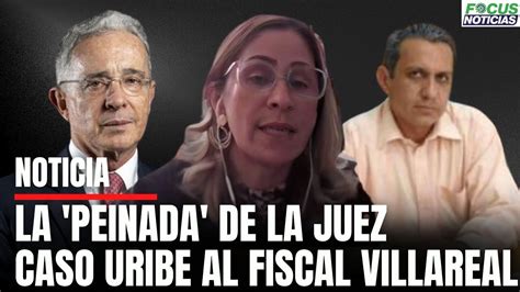 La PEINADA De La JUEZ Del Caso Del Expresidente URIBE Al Fiscal