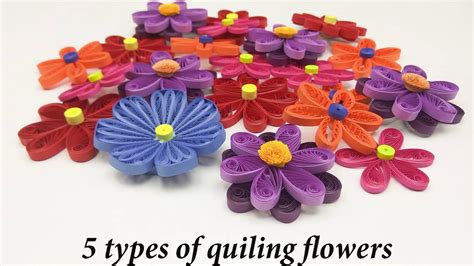 5 Types Of Quilled Flowers Quilling Flowers Step By Step Tutorial