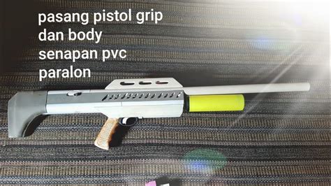 Cara Pasang Pistol Grip Dan Body Mainan Senapan Pvc Paralon 3 YouTube