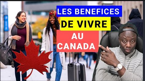 Vivre Au Canada Les Benefices De Partir Vivre Au Canada Youtube