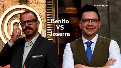 Masterchef México La Verdad Tras El Pleito Entre El Chef Benito Y José Ramón Castillo Youtube