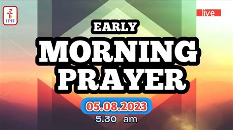 LIVE EARLY MORNING PRAYER IPH TVT MINISTRY 15 08 2023 PR ENOS