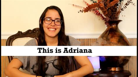 This is Adriana - YouTube