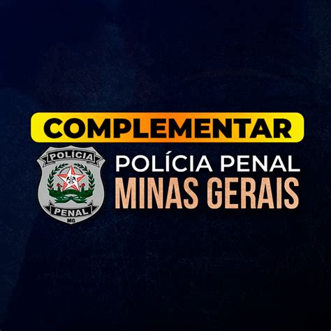 Complementar Pol Cia Penal De Minas Gerais Jornada Do Aprovado