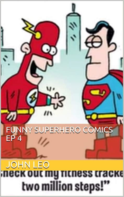 Funny Superhero Comics Ep 4 By John Leo Goodreads