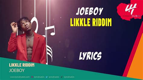 Joeboy Likkle Riddim Lyrics Video Youtube