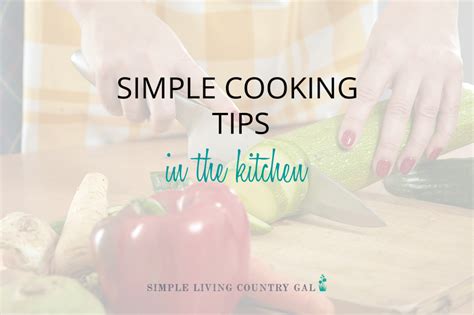 Simple Cooking Tips for the Kitchen | Simple Living Country Gal