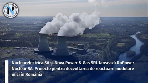 Nuclearelectrica SA și Nova Power Gas SRL lansează RoPower Nuclear SA