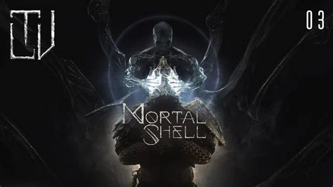 LTV Plays Mortal Shell EP 3 Amazing New Shell YouTube