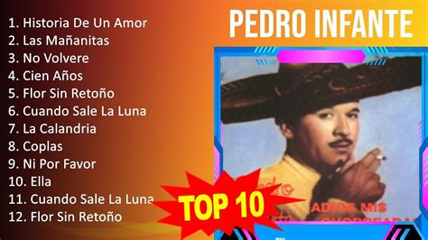 Pedro Infante Grandes Exitos Historia De Un Amor Las