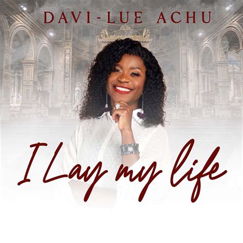 I Lay My Life Single Album By Davi Lue Achu Apple Music