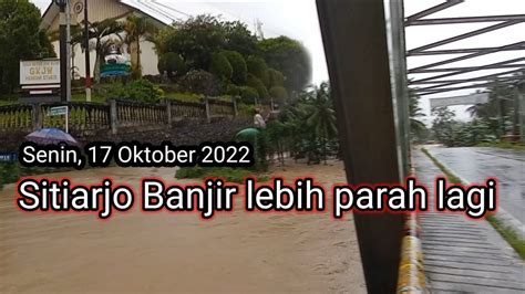 Sitiarjo Banjir Lagi Lebih Parah Okt Youtube