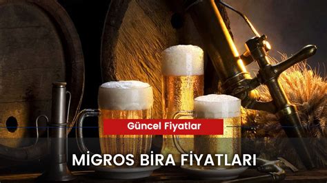 Migros Bira Fiyatlar K Rm Z Tuborg Efes Carlsberg