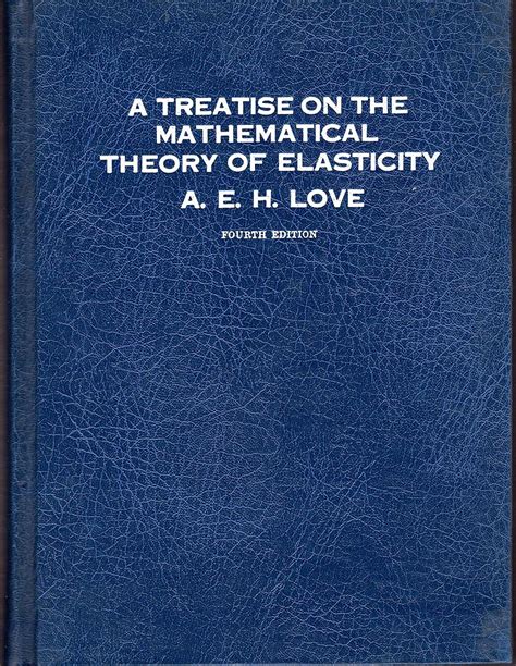 A Treatise On The Mathematical Theory Of Elasticity Dover Books On