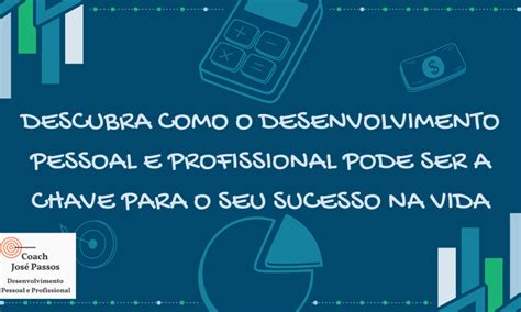 Como O Desenvolvimento Pessoal E Profissional Afeta O Sucesso Na Vida