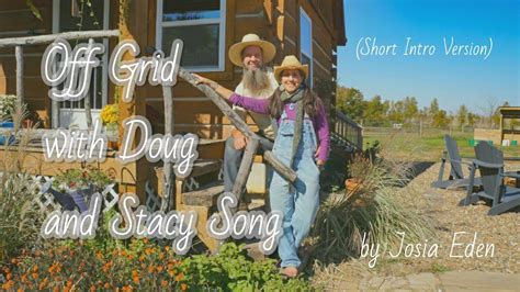 Off Grid With Doug And Stacy Intro Song Short Version Original By