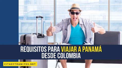 Requisitos Para Viajar A Panamá Desde Colombia En 2025