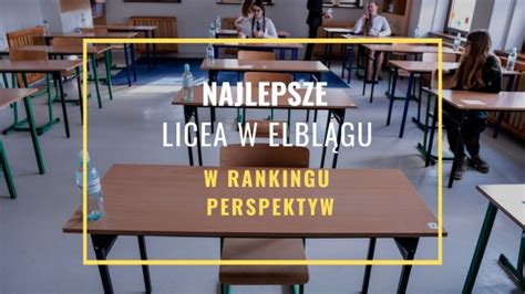 Najlepsze Licea Og Lnokszta C Ce W Elbl Gu Ranking Lo Perspektyw