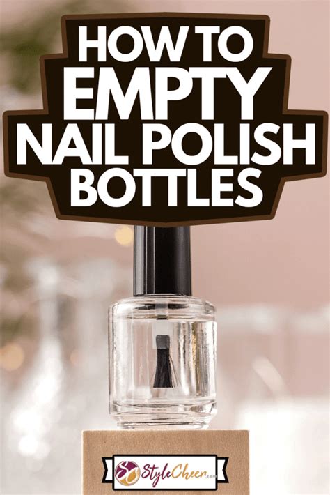 How To Empty Nail Polish Bottles