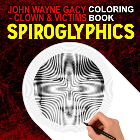 John Wayne Gacy Clown And Victims Spiroglyphics Coloring Book Create Your Artwork With 30