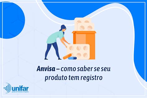 Anvisa Como Saber Se Seu Produto Tem Registro Sistema Unifar