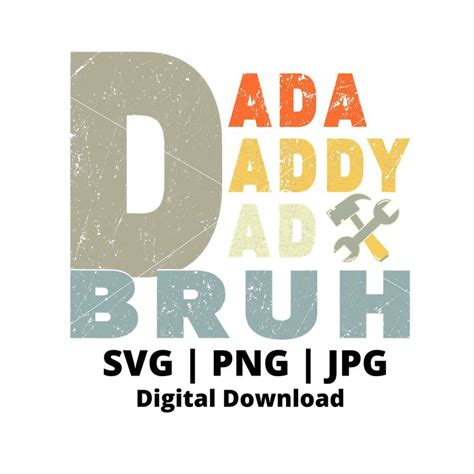 Dada Daddy Dad Bruh Svg Dada Daddy Dad Bruh Png I Went From Dada To