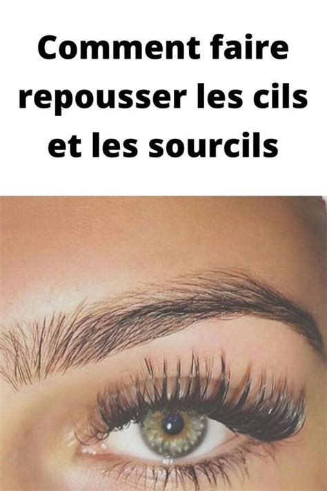 Comment Faire Repousser Les Cils Et Les Sourcils Delicesetplats