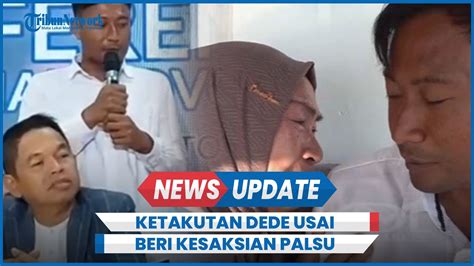 Ini Ketakutan Dede Riswanto Seusai Ngaku Siap Dipenjara Beri Kesaksian