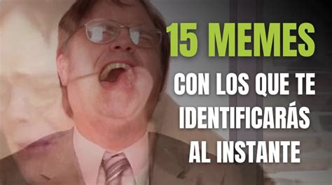 15 memes con los que te identificarás al instante El Blog de Memedroid