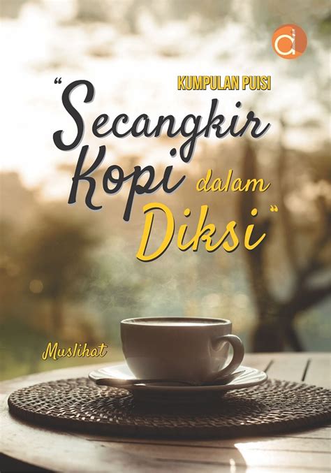 Kumpulan Puisi Secangkir Kopi Dalam Diksi Penerbit Deepublish