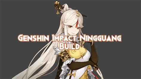 Genshin Impact Ningguang Build Guide Pillar Of Gaming