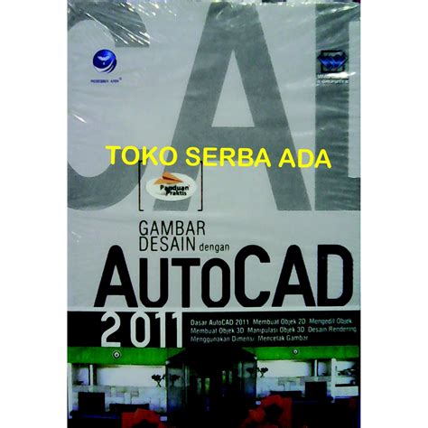 Jual Panduan Praktis Gambar Desain Dengan Autocad 2011 WAHANA KOMPUTER