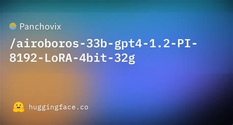 Panchovix Airoboros B Gpt Pi Lora Bit G Hugging Face