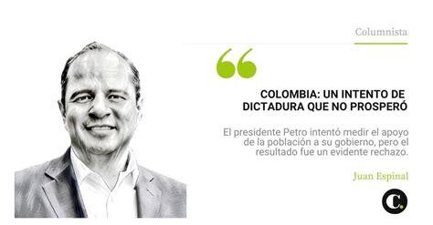 Colombia Un Intento De Dictadura Que No Prosper