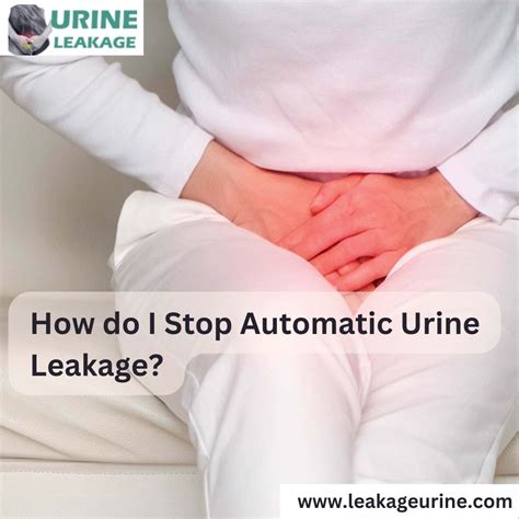 How Do I Stop Automatic Urine Leakage