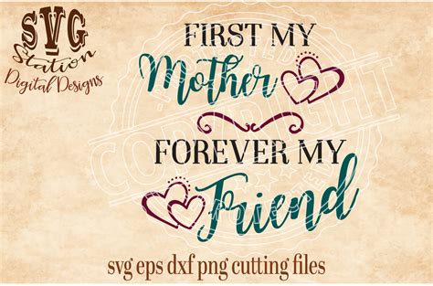 First My Mother Forever My Friend Cut File