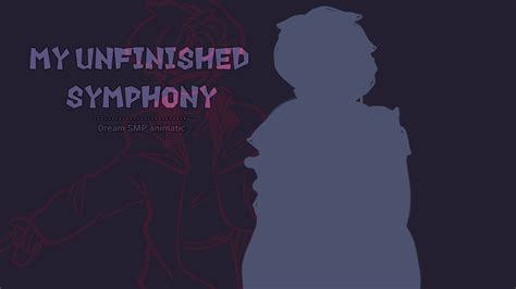 My Unfinished Symphony Dream Smp Animatic Youtube