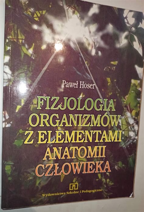 Fizjologia organizmów z elementami anatomii człowieka Paweł Hoser