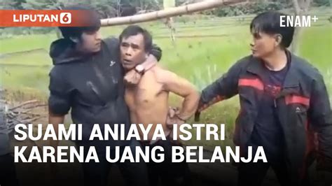 Gegara Uang Belanja Suami Di Bengkulu Tega Aniaya Istri Hingga Luka