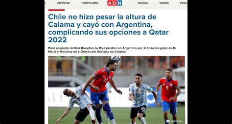 Chile Vs Argentina La Reacción De La Prensa Chilena Tras La Derrota Frente A La Albiceleste