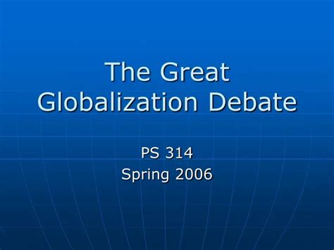 Ppt The Great Globalization Debate Powerpoint Presentation Free