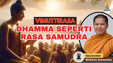 Dhamma Hanya Punya Satu Rasa Rasa Kedamaian Rasa Kebebasan I Bhikkhu