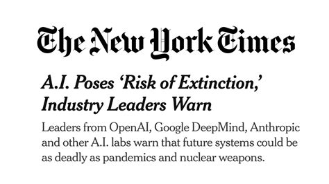 THE NEW YORK TIMES A I Poses Risk Of Extinction Industry Leaders