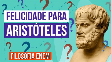 Felicidade Para Arist Teles Conceito E Teorias Resumo De Filosofia