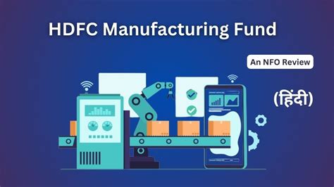 Hdfc Manufacturing Fund An Nfo Review Holisticinvestment