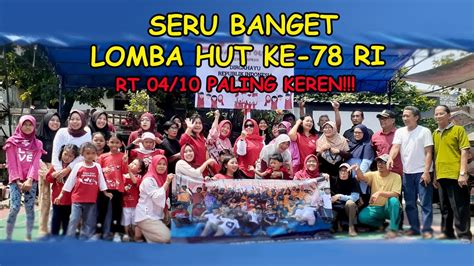 SERU BANGET Lomba 17 Agustusan 2023 RT04 10 LIPI YouTube