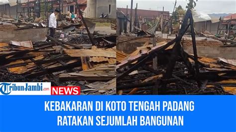 Kebakaran Hebat Di Koto Tengah Kota Padang Hanguskan Sejumlah Bangunan